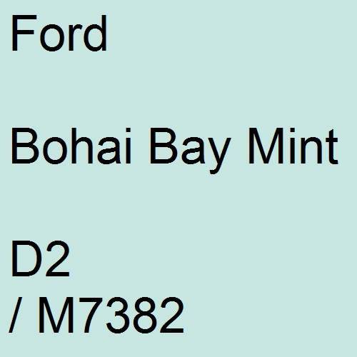 Ford, Bohai Bay Mint, D2 / M7382.